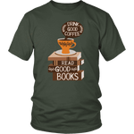 "Drink Good Coffee" Unisex T-Shirt - Gifts For Reading Addicts