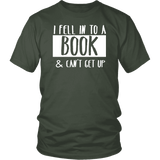 "I Fell Into A Book" Unisex T-Shirt - Gifts For Reading Addicts