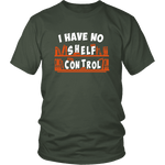 "I Have No Shelf Control" Unisex T-Shirt - Gifts For Reading Addicts