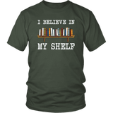 "I believe in my shelf" Unisex T-Shirt - Gifts For Reading Addicts