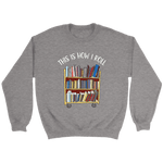 "This is how i roll" Sweatshirt - Gifts For Reading Addicts