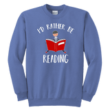 "I'd rather be reading" YOUTH CREWNECK SWEATSHIRT - Gifts For Reading Addicts