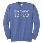 "It's a good day to read" YOUTH CREWNECK SWEATSHIRT - Gifts For Reading Addicts