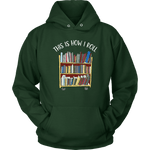 "This is how i roll" Hoodie - Gifts For Reading Addicts