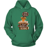 "Drink Good Coffee" Hoodie - Gifts For Reading Addicts