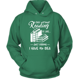 "a day without" Hoodie - Gifts For Reading Addicts