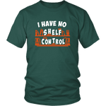 "I Have No Shelf Control" Unisex T-Shirt - Gifts For Reading Addicts