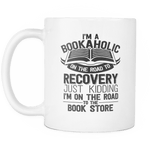 i'm a bookaholic on the road hto recovery just kidding i'm on the road to the book store mug - Gifts For Reading Addicts