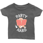 "Party Hard"Infant T-Shirt