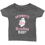 "Mommy's Reading Buddy"Infant T-Shirt - Gifts For Reading Addicts