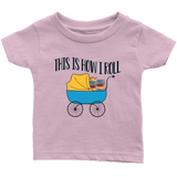 "This Is How I Roll"Infant T-Shirt - Gifts For Reading Addicts