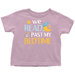 "We Read Past My Bedtime"Toddler T-Shirt