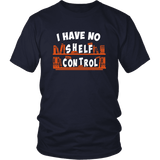 "I Have No Shelf Control" Unisex T-Shirt - Gifts For Reading Addicts