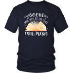 "Books,The Only True Magic" Unisex T-Shirt - Gifts For Reading Addicts