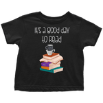 "It's a good day to read" TODDLER TSHIRT - Gifts For Reading Addicts