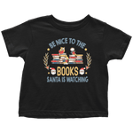 "Be Nice To The Books"Toddler T-Shirt - Gifts For Reading Addicts