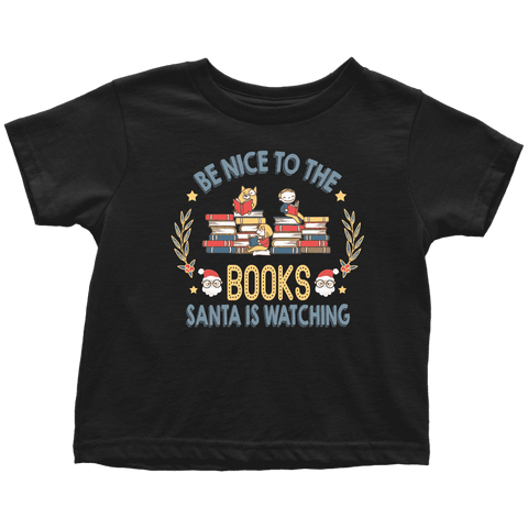 "Be Nice To The Books"Toddler T-Shirt - Gifts For Reading Addicts