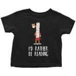 "I'd rather be reading" TODDLER TSHIRT - Gifts For Reading Addicts