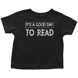 "It's a good day to read" TODDLER TSHIRT - Gifts For Reading Addicts