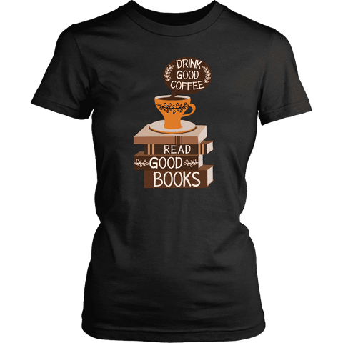 "Drink Good Coffee" Women's Fitted T-shirt - Gifts For Reading Addicts