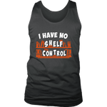 "I Have No Shelf Control" Men's Tank Top - Gifts For Reading Addicts