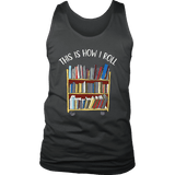 "This is how i roll" Men's Tank Top - Gifts For Reading Addicts