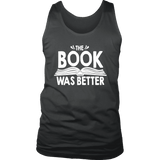 "The Book Was Better" Men's Tank Top - Gifts For Reading Addicts