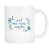 "Just one more"11oz white mug - Gifts For Reading Addicts