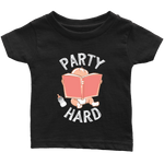 "Party Hard"Infant T-Shirt