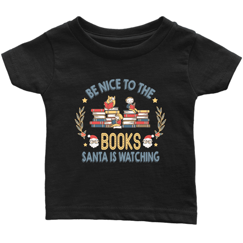 "Be Nice To The Books"Infant T-Shirt - Gifts For Reading Addicts