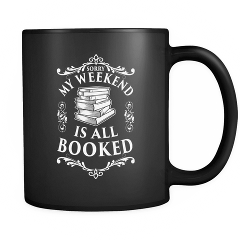 My Weekend is All Booked Black Mug - Gifts For Reading Addicts