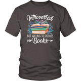 "Introverted But Willing To Discuss Books" Unisex T-Shirt - Gifts For Reading Addicts