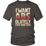 "I Want ABS-olutely Every Book" Unisex T-Shirt - Gifts For Reading Addicts