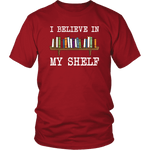 "I believe in my shelf" Unisex T-Shirt - Gifts For Reading Addicts