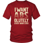 "I Want ABS-olutely Every Book" Unisex T-Shirt - Gifts For Reading Addicts