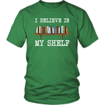 "I believe in my shelf" Unisex T-Shirt - Gifts For Reading Addicts