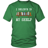 "I believe in my shelf" Unisex T-Shirt - Gifts For Reading Addicts