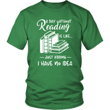 "a day without" Unisex T-Shirt - Gifts For Reading Addicts