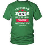 "You should be kissed" Unisex T-Shirt - Gifts For Reading Addicts