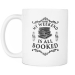 my weekend is all booked mug - Gifts For Reading Addicts