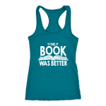 "The Book Was Better" Women's Tank Top - Gifts For Reading Addicts