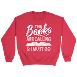 "The Books Are Calling" Sweatshirt - Gifts For Reading Addicts