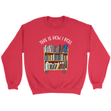 "This is how i roll" Sweatshirt - Gifts For Reading Addicts