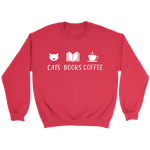 "Cats Books Coffee" Sweatshirt - Gifts For Reading Addicts