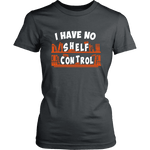 "I Have No Shelf Control" Women's Fitted T-shirt - Gifts For Reading Addicts