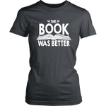 "The Book Was Better" Women's Fitted T-shirt - Gifts For Reading Addicts