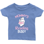 "Mommy's Reading Buddy"Infant T-Shirt - Gifts For Reading Addicts