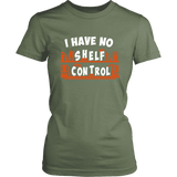 "I Have No Shelf Control" Women's Fitted T-shirt - Gifts For Reading Addicts