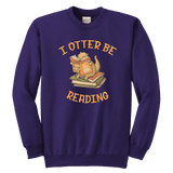 "I otter be reading" YOUTH CREWNECK SWEATSHIRT - Gifts For Reading Addicts