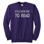 "It's a good day to read" YOUTH CREWNECK SWEATSHIRT - Gifts For Reading Addicts